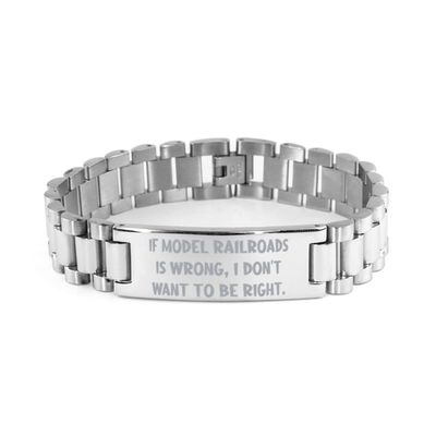 If Model Railroads is Wrong, I Don't Want to. Ladder Bracelet, Model Railroads Engraved Bracelet, Epic Gifts for Model Railroads, Model Trains, Train Sets, Toy Trains, Wooden Trains, Electric