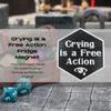 DND Crying is a Free Action Fridge Magnet Token | D&D Tabletop Games Token (DND Magnet) view 2