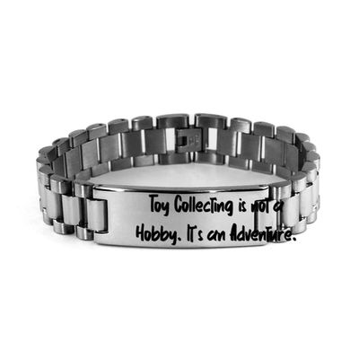 Brilliant Toy Collecting Gifts, Toy Collecting is not a Hobby. It's an Adventure, Cheap Holiday Ladder Bracelet from Friends