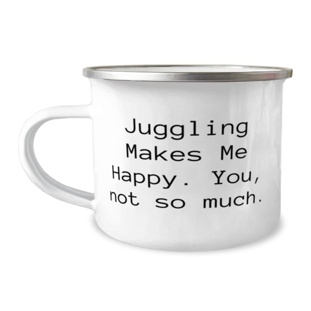Fancy Juggling Gifts, Juggling Makes Me Happy. You, not so much, Holiday 12oz Camper Mug For Juggling