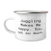Fancy Juggling Gifts, Juggling Makes Me Happy. You, not so much, Holiday 12oz Camper Mug For Juggling view 1