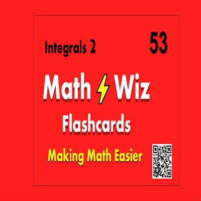 Math Wiz Flashcards Deck 53 Integrals 2