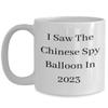 I Saw The Chinese Spy Balloon, Chinese Spy Balloon Spotting, The Chinese Spy Balloon Mug, Personal 2023 Chinese Spy Balloon Spotting view 1