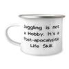 Beautiful Juggling Gifts, Juggling is not a Hobby. It's a Post-apocalyptic Life Skill, Birthday 12oz Camper Mug For Juggling view 1