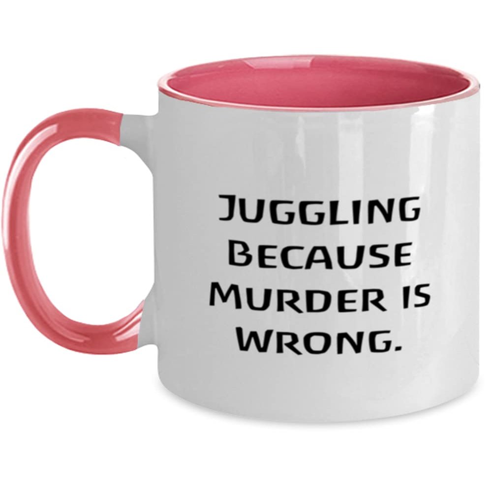 Fancy Juggling Gifts, Juggling Because Murder is Wrong, Birthday Two Tone 11oz Mug For Juggling, Joke juggling ball, Joke juggling clubs, Joke juggling scarves, Juggle this funny gift