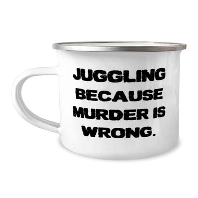 Useful Juggling 12oz Camper Mug, Juggling Because Murder is Wrong, Gifts For Men Women, Present From Friends, For Juggling, Juggling balls, Juggling clubs, Juggling scarves, Juggling rings, Juggling