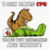 T-Rex Hates CPR That is Why Dinosaurs are Extinct Sticker Decal Size 5" view 1