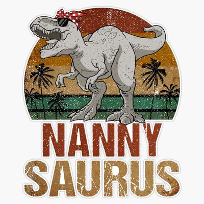 Nannysaurus T Rex Dinosaur Nanny Saurus Vintage Sticker Decal Size 5"