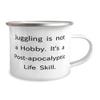 Brilliant Juggling Gifts, Juggling is not a Hobby. It's a Post-apocalyptic Life Skill, Juggling 12oz Camper Mug From Friends, Juggling balls, Juggling clubs, Juggling scarves, Juggling rings, Juggling view 2