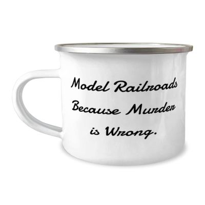 Cheap Model Railroads Gifts, Model Railroads Because Murder is Wrong, Inspire 12oz Camper Mug For Friends From Friends, Model train set, Toy trains, Train tracks, Railroad toys, Electric trains,
