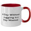 A Day Without Juggling is a Day Wasted. Two Tone 11oz Mug, Juggling Present From Friends, Sarcastic Cup For Friends, Juggling cup, Juggling ball, Juggling equipment, Juggling supplies, Juggling props view 2