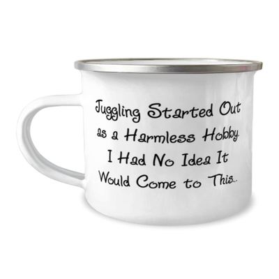 Beautiful Juggling Gifts, Juggling Started Out as a Harmless Hobby. I Had No Idea It, Birthday 12oz Camper Mug For Juggling, Jugglingbirthdaygift, Juggling balls, Juggling clubs, Juggling rings,