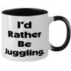 Beautiful Juggling Two Tone 11oz Mug, I'd Rather Be Juggling, Present For Friends, Joke Gifts From Friends, Jugglingpresentgift juggling balls, Juggling clubs, Juggling scarves, Juggling rings, How to view 2