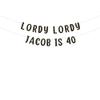 Lordy Lordy custom 40th Birthday Party glitter banner view 1
