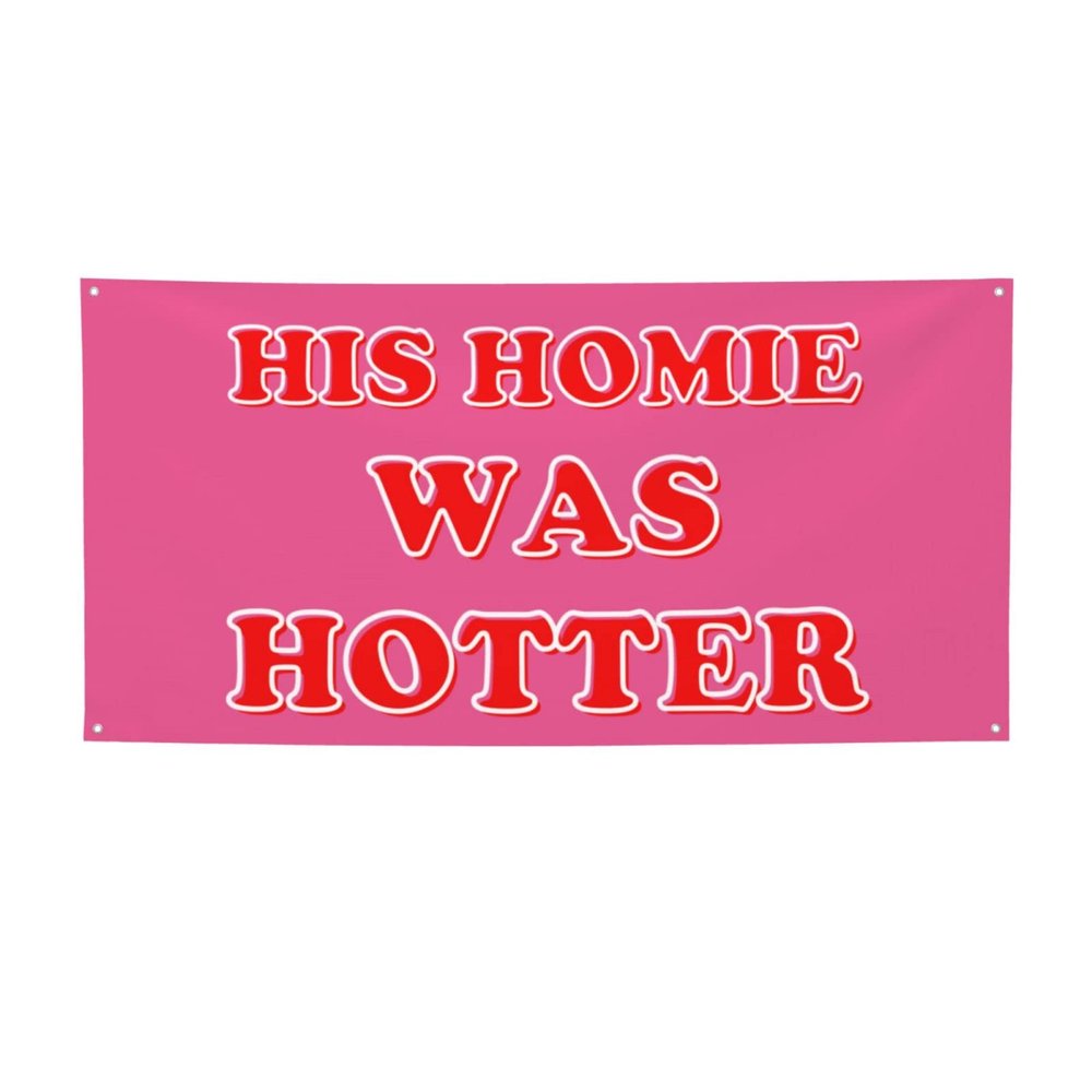 2x6 Ft His Homie Was Hotter Pink Flag Funny Meme Flag Sign For College Dorm Room Decorations Girl Teens Room Party Decoration With 4 Metal Eyelets