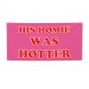2x6 Ft His Homie Was Hotter Pink Flag Funny Meme Flag Sign For College Dorm Room Decorations Girl Teens Room Party Decoration With 4 Metal Eyelets view 1