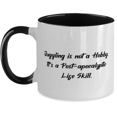 Best Juggling Two Tone 11oz Mug, Juggling is not a Hobby. It's a Post, Present For Men Women, Unique Gifts From Friends, Jugglingbirthdaygift, Juggling balls, Juggling clubs, Juggling rings, Juggling