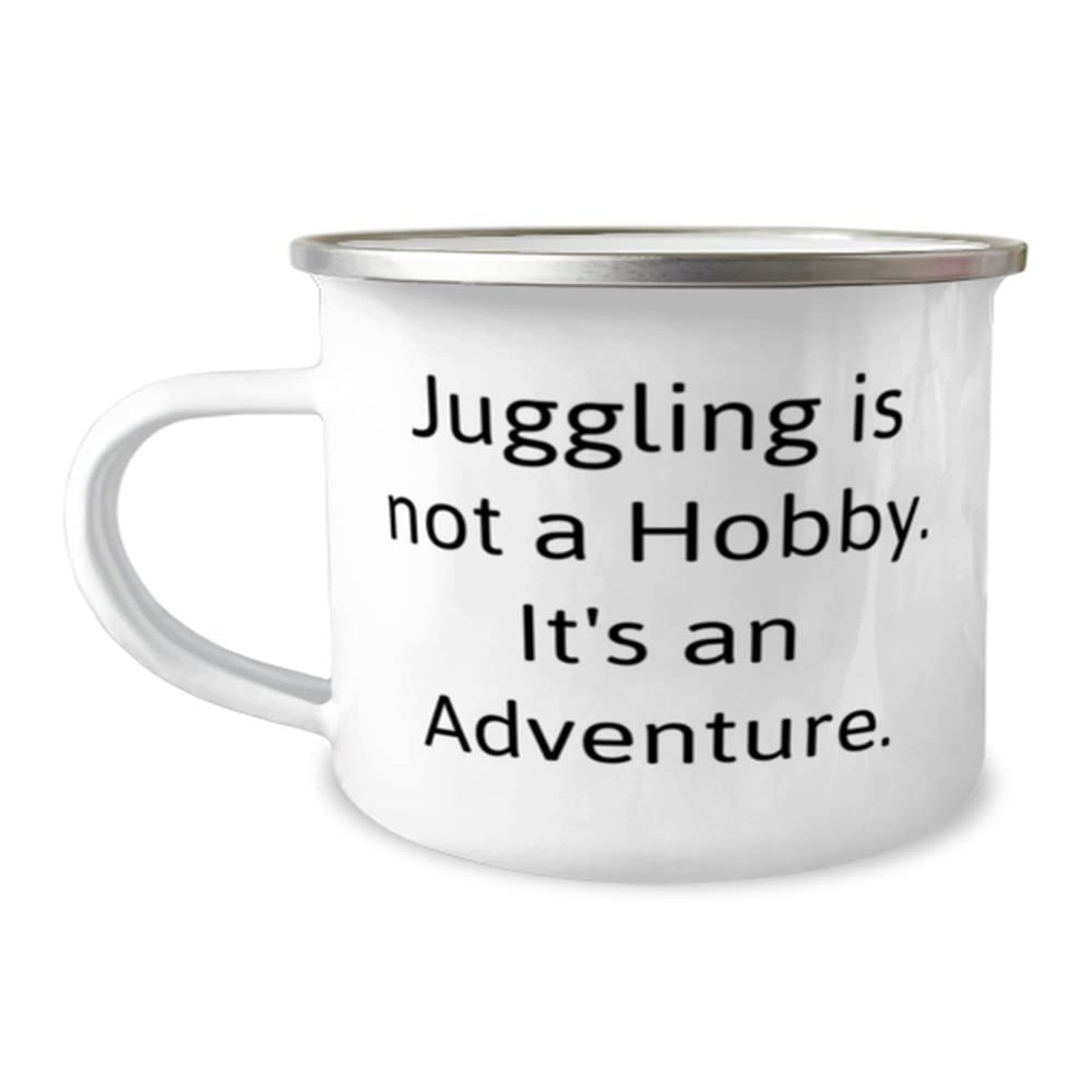 Best Juggling 12oz Camper Mug, Juggling is not a Hobby. It's an Adventure, Unique Gifts for Men Women, Birthday Gifts, Jugglingbirthdaygift, Juggling balls, Juggling clubs, Juggling rings, Juggling