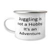 Best Juggling 12oz Camper Mug, Juggling is not a Hobby. It's an Adventure, Unique Gifts for Men Women, Birthday Gifts, Jugglingbirthdaygift, Juggling balls, Juggling clubs, Juggling rings, Juggling view 1