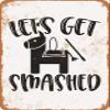 10 x 14 METAL SIGN - Lets Get Smashed, Pinata - Vintage Rusty Look view 1