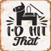 7 x 10 METAL SIGN - I'd Hit That, Pinata - Vintage Rusty Look view 1
