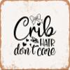 10 x 14 METAL SIGN - Crib Hair Don't Care - 3 - Vintage Rusty Look Sign view 1