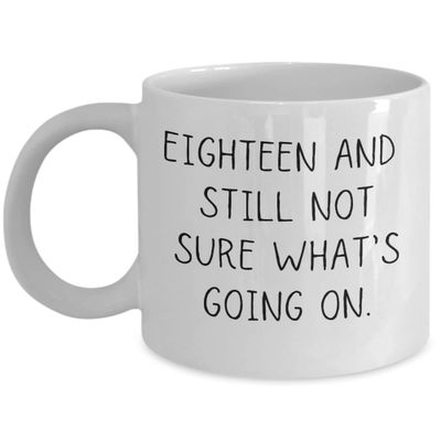 18 Year Old Birthday Gag Gift 18 Year Old Birthday Gifts Funny 18th Birthday Gifts Eighteen And Still Not Sure What's Going On.