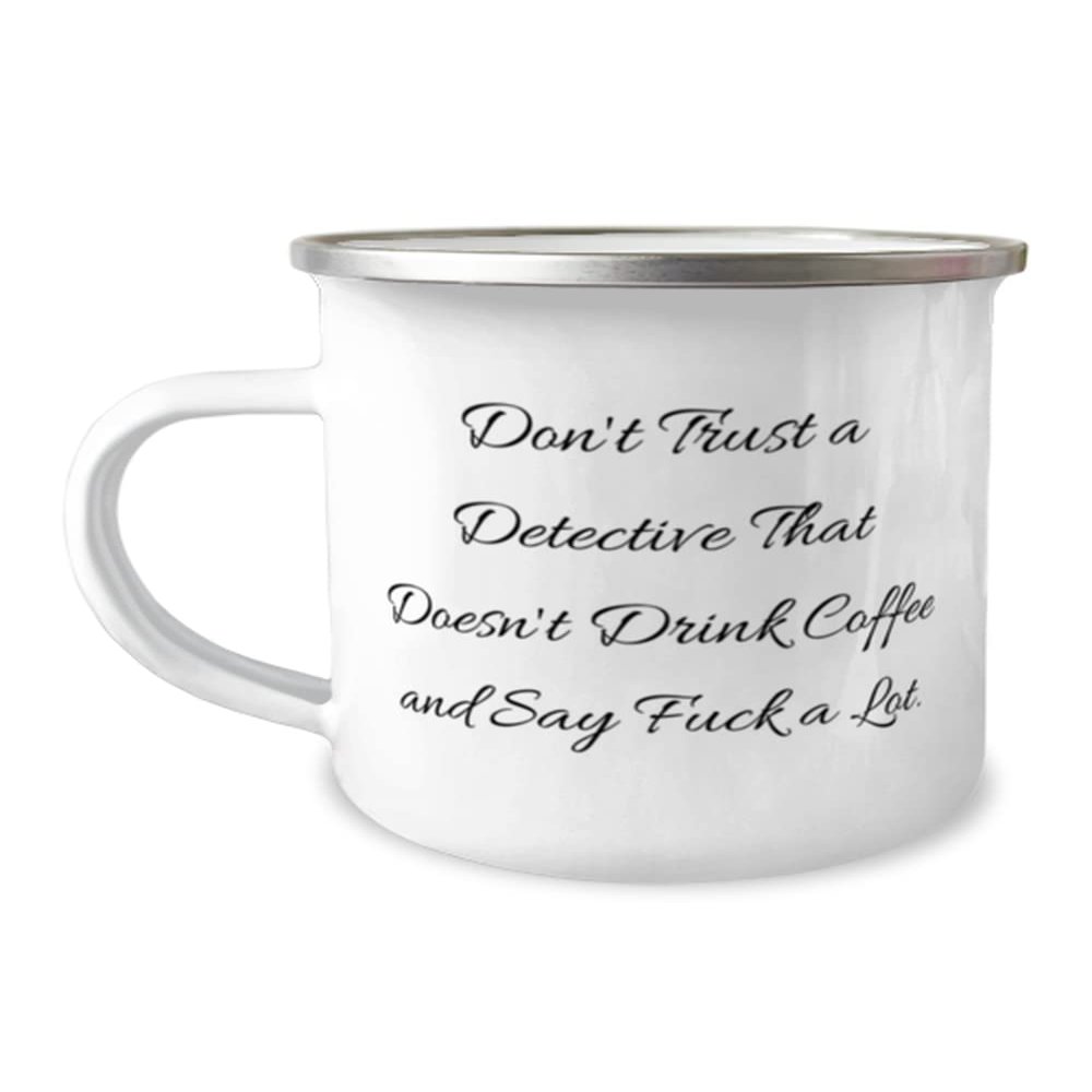 Surprise Detective Gifts, Don't Trust a Detective That Doesn't Drink Coffee, Special 12oz Camper Mug For Colleagues From Friends, Detective games, Detective books, Detective movies, Detective toys,