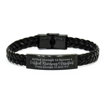 Certified Nursing Assistant Bracelet Gifts, Skilled enough to become a Certified Nursing Assistant Crazy enough to love it, Certified Nursing Assistant Student Graduation, Sarcasm Gifts for Friend