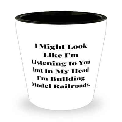 Inspire Model Railroads Gifts, I Might Look Like I'm Listening to You, Appreciation Birthday Shot Glass For Friends From Friends, Model trains, Train sets, Toy trains, train set, Bachmann trains