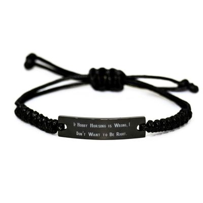Beautiful Hobby Horsing Gifts, If Hobby Horsing is, Unique Idea Birthday Black Rope Bracelet Gifts for Men Women from Friends, Hobby Horse, Rocking Horse, Plush Horse, Toy Horse, Wooden Horse