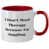Cool Juggling Gifts, I Don't Need Therapy Because I'm Juggling, Birthday Two Tone 11oz Mug For Juggling from Friends, Funny two tone 11oz mug gift ideas, Funny two tone 11oz mug gift sets, Funny two view 2
