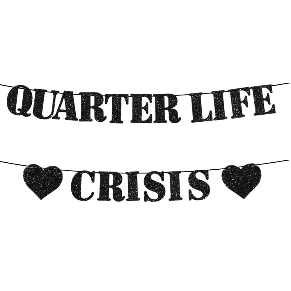Quarter Life Crisis Banner Black Glitter Fun Birthday Party Decorations 25th Birthday Garland Happy Birthday Party Supplies for 25th Birthday