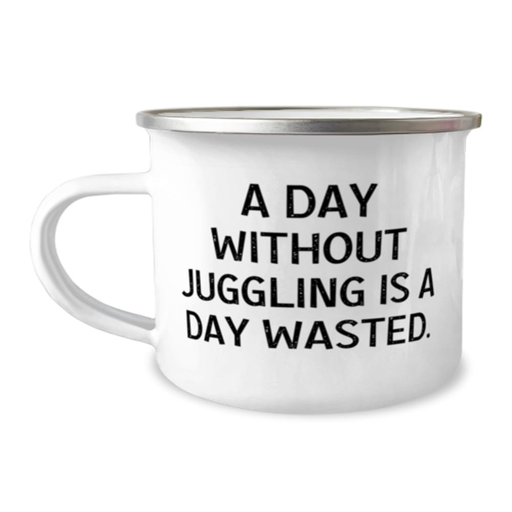 Beautiful Juggling Gifts, A Day Without Juggling is a Day, Sarcastic Birthday 12oz Camper Mug For Men Women, From Friends, Juggling balls, Juggling clubs, Juggling rings, Juggling scarves, Juggling