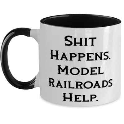 New Model Railroads Two Tone 11oz Mug, Shit Happens. Model Railroads Help, Present For Men Women, Cute Gifts From Friends, Model trains, Toy trains, Train sets, Railroad toys, Gift ideas for train