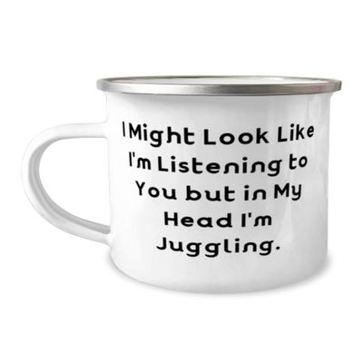 Cool Juggling Gifts, I Might Look Like I'm Listening to You but in My Head, Beautiful 12oz Camper Mug For Friends, From Friends, Funny, Gift ideas, Funny mugs, Gag gifts, White elephant gifts, Secret