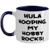 Beautiful Hula Hooping Gifts, Hula Hooping. My Hobby Rocks!, Birthday Two Tone 11oz Mug For Hula Hooping from Friends, Two tone mug, Gift for hula hooper, Hula hoop lover view 1