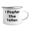 Fun Teller Gifts, I Prefer the Teller, Inspirational 12oz Camper Mug For Men Women, From Coworkers, Teller appreciation gifts, Gifts for tellers, Teller thank you gifts, Best gifts for tellers view 2