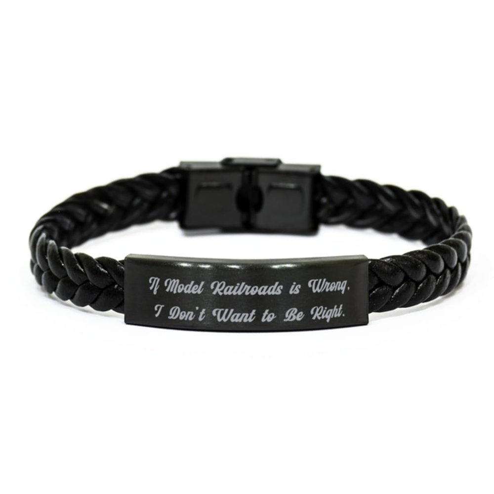 Nice Model Railroads Gifts, If Model Railroads is Wrong, I, Useful Birthday Braided Leather Bracelet For Friends From Friends, Train sets, Toy trains, Railroad models, Model train sets, Model trains