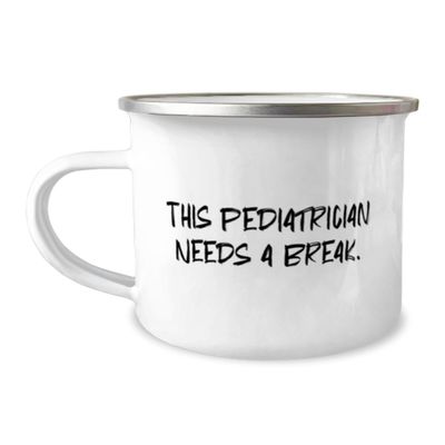 Unique Pediatrician Gifts, This Pediatrician Needs a Break, Brilliant 12oz Camper Mug For Coworkers From Coworkers, Cool pediatrician gifts, Unique pediatrician gifts, Best pediatrician gifts,