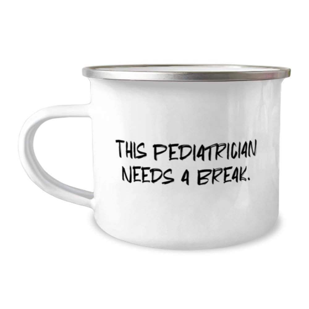 Unique Pediatrician Gifts, This Pediatrician Needs a Break, Brilliant 12oz Camper Mug For Coworkers From Coworkers, Cool pediatrician gifts, Unique pediatrician gifts, Best pediatrician gifts,