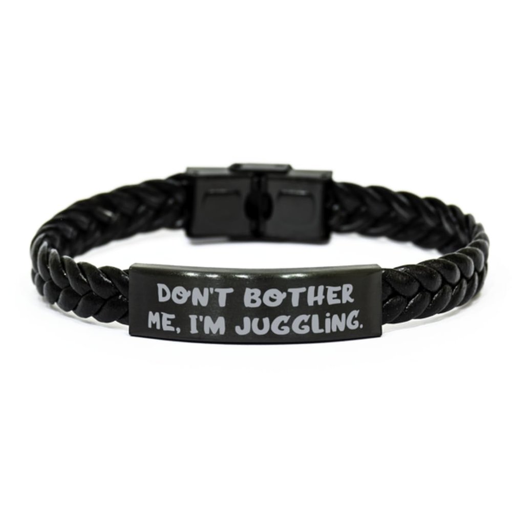 Best Juggling Gifts, Don't Bother Me, I'm Juggling, Juggling Braided Leather Bracelet From Friends, Gifts For Men Women