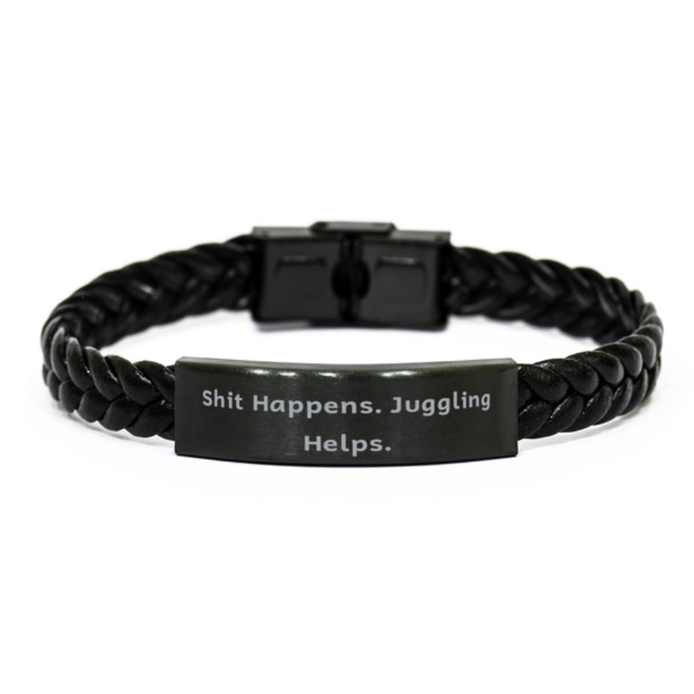 Brilliant Juggling Braided Leather Bracelet, Shit Happens. Juggling Helps, Best Engraved Bracelet For Men Women From Friends, Juggling appreciation gifts, Juggling thank you gifts, Juggling teacher