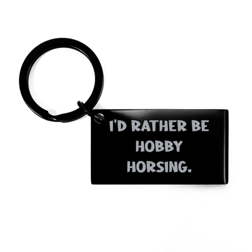 Unique Hobby Horsing Keychain, I'd Rather Be Hobby Horsing, Present For Friends, Love Gifts From Friends, Hobby horse, Rocking horse, Wooden horse, Toy horse, Childs toy, Gift for child