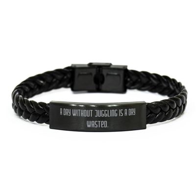 Best Juggling Gifts, A Day Without Juggling is a Day Wasted, Birthday Braided Leather Bracelet For Juggling from Friends