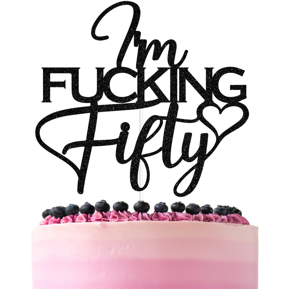Black Glitter I'm Fucking Fifty Cake Topper, Cheers to 50 Years/Happy 50th Birthday/50 & Fabulous, Funny 50th Birthday Party Decorations For Women Men