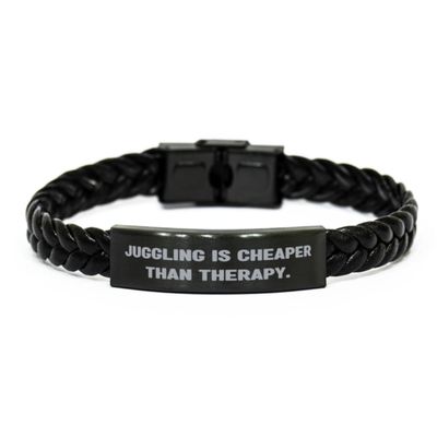 Brilliant Juggling Gifts, Juggling is Cheaper Than Therapy, Fancy Birthday Braided Leather Bracelet For Friends From Friends