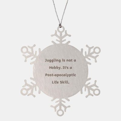 Cool Juggling Gifts, Juggling is not a Hobby. It's a Post, Juggling Snowflake Ornament from Friends, Gifts for Friends, Juggling Equipment, Juggling Balls, Juggling Clubs, Juggling Knives, Juggling