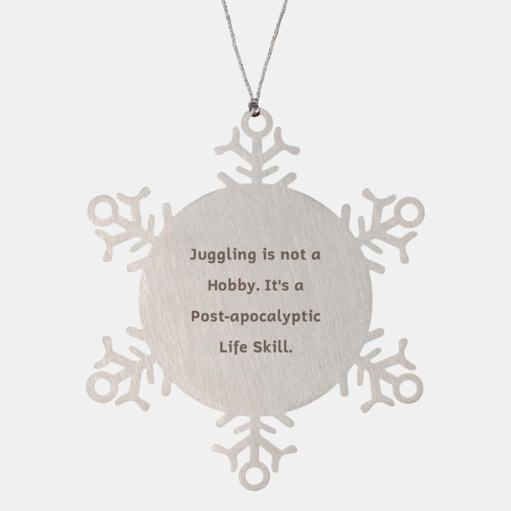 Cool Juggling Gifts, Juggling is not a Hobby. It's a Post, Juggling Snowflake Ornament from Friends, Gifts for Friends, Juggling Equipment, Juggling Balls, Juggling Clubs, Juggling Knives, Juggling