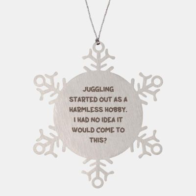 Appreciation Juggling Gifts, Juggling Started Out as a Harmless Hobby., Birthday Snowflake Ornament For Juggling from Friends, Juggling balls, Juggling clubs, Juggling scarves, Juggling rings, Contact
